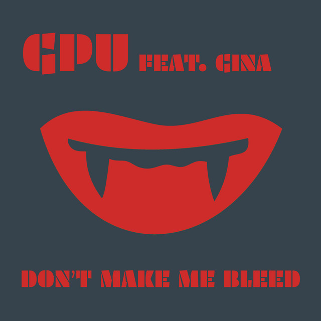 Don't Make Me Bleed by GPU